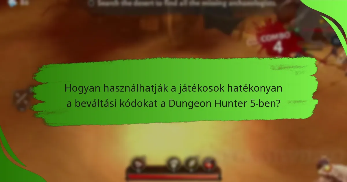 Hogyan használhatják a játékosok hatékonyan a beváltási kódokat a Dungeon Hunter 5-ben?