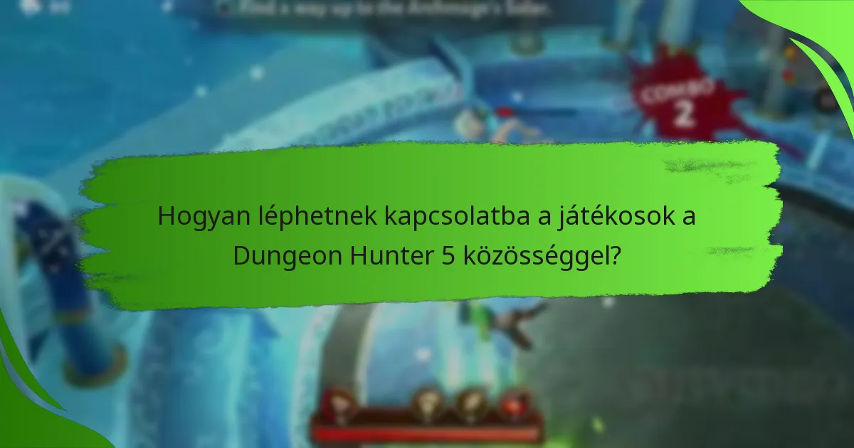 Hogyan léphetnek kapcsolatba a játékosok a Dungeon Hunter 5 közösséggel?