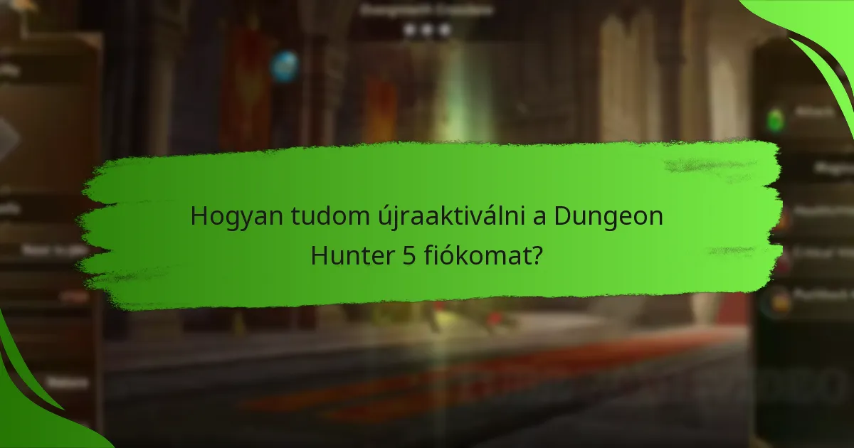 Hogyan tudom újraaktiválni a Dungeon Hunter 5 fiókomat?