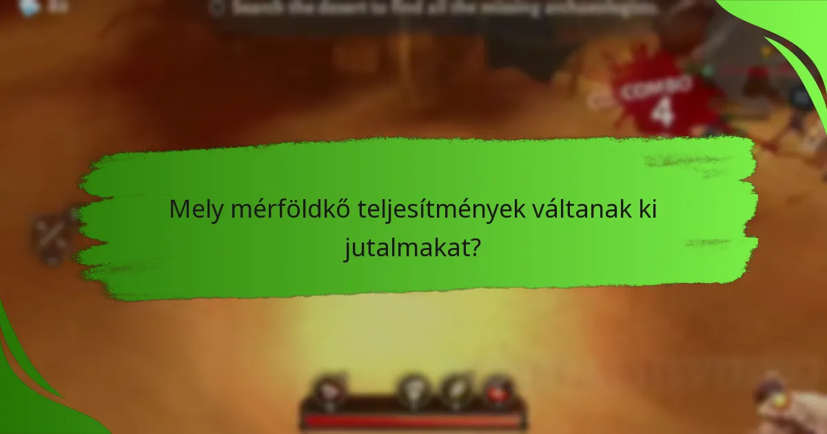 Mely mérföldkő teljesítmények váltanak ki jutalmakat?