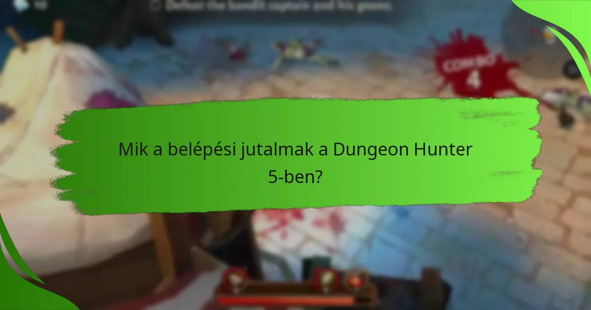 Mik a belépési jutalmak a Dungeon Hunter 5-ben?
