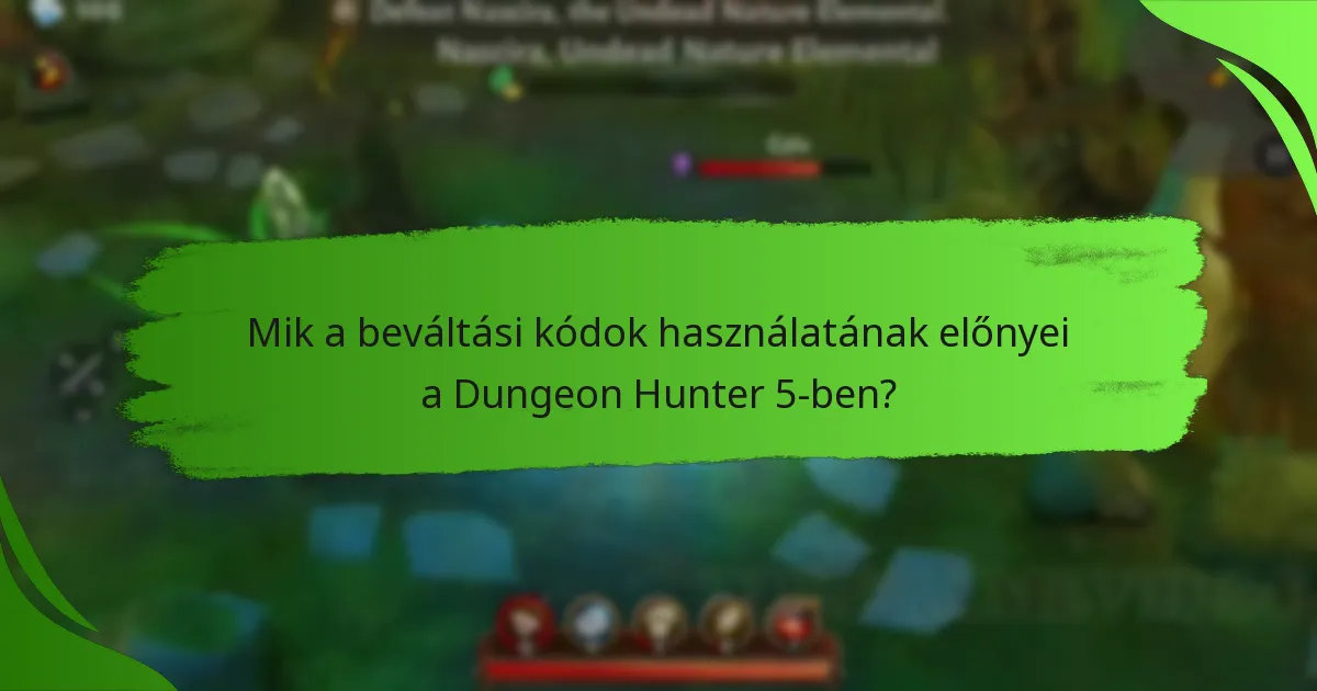 Mik a beváltási kódok használatának előnyei a Dungeon Hunter 5-ben?