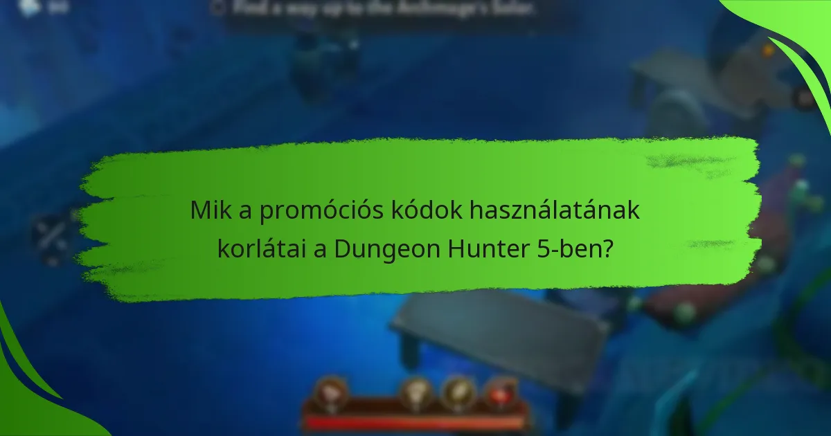 Mik a promóciós kódok használatának korlátai a Dungeon Hunter 5-ben?