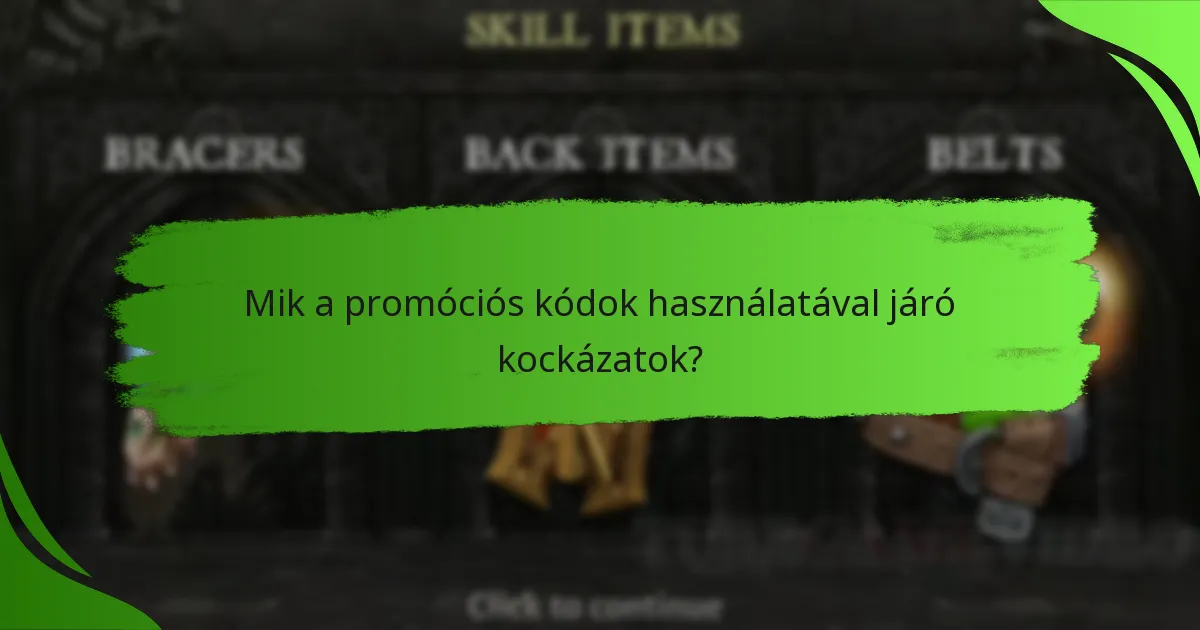 Mik a promóciós kódok használatával járó kockázatok?