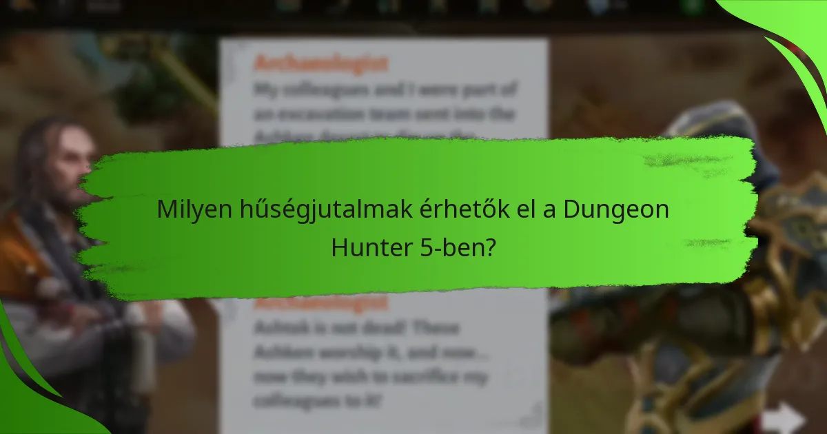 Milyen hűségjutalmak érhetők el a Dungeon Hunter 5-ben?