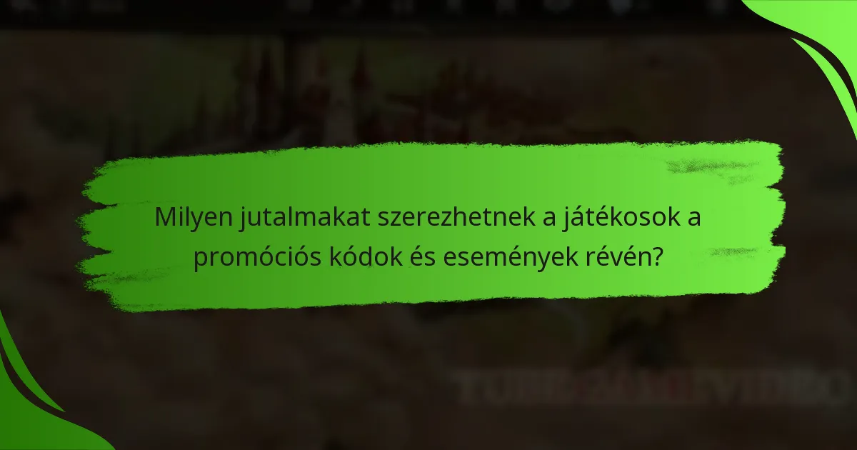 Milyen jutalmakat szerezhetnek a játékosok a promóciós kódok és események révén?