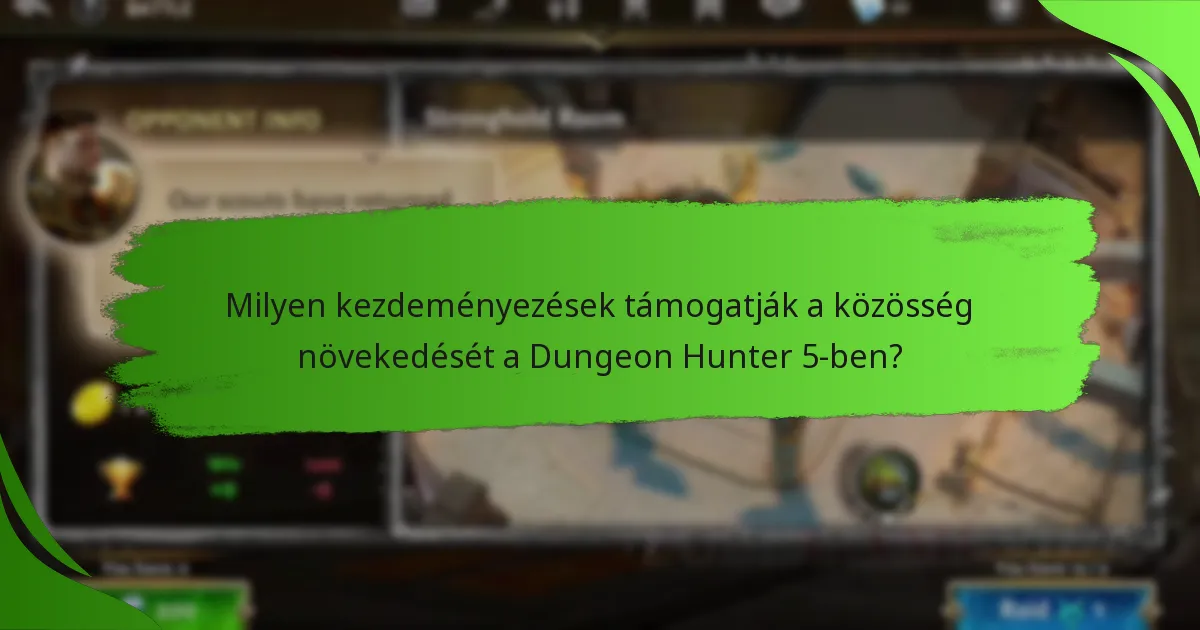 Milyen kezdeményezések támogatják a közösség növekedését a Dungeon Hunter 5-ben?