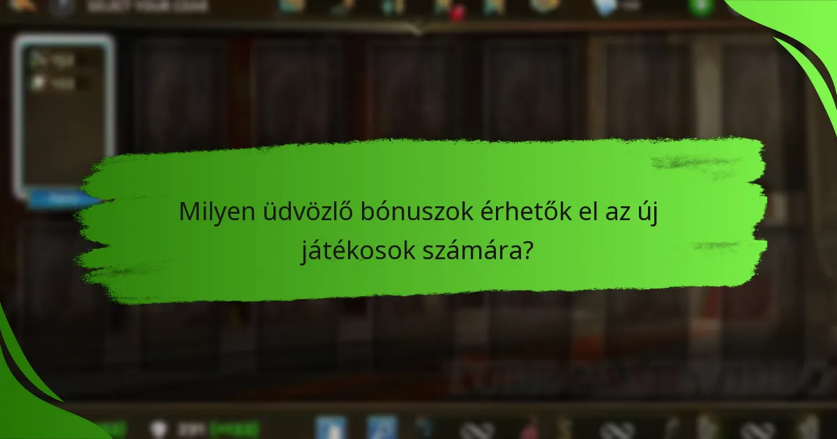 Milyen üdvözlő bónuszok érhetők el az új játékosok számára?