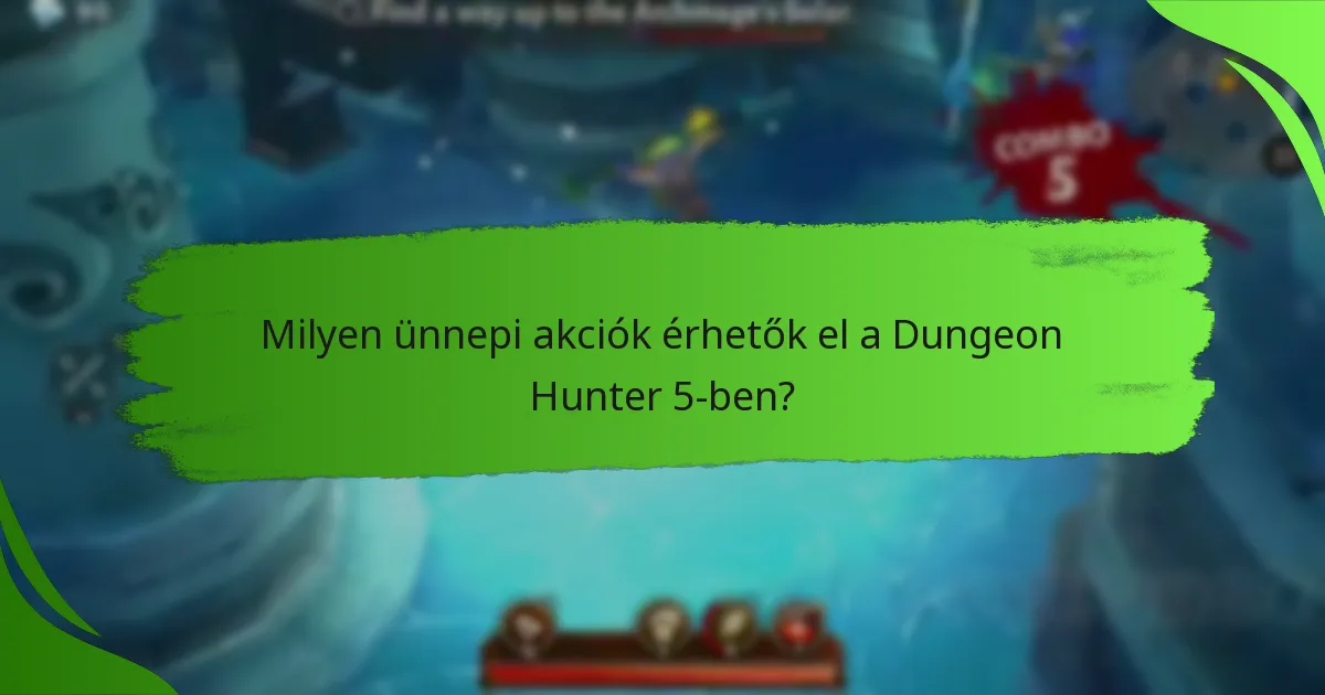 Milyen ünnepi akciók érhetők el a Dungeon Hunter 5-ben?